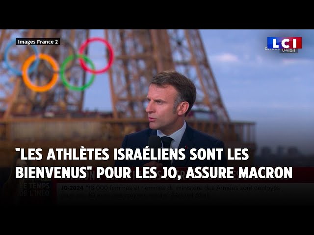 ⁣"Les athlètes israéliens sont les bienvenus" pour les JO, assure Emmanuel Macron