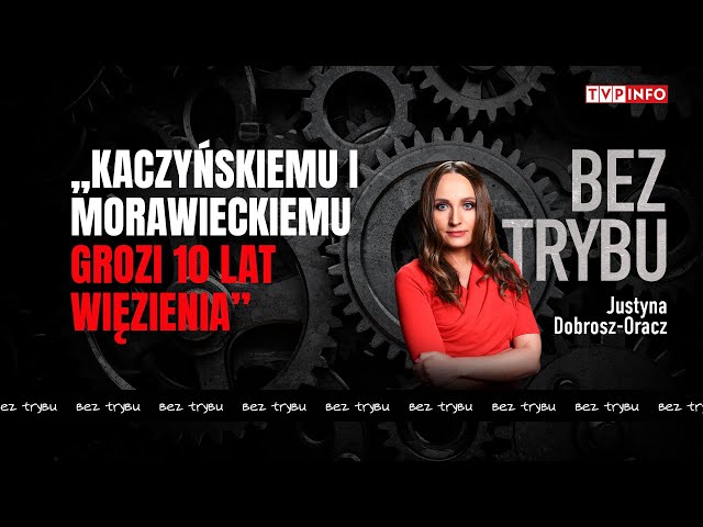 "Kaczyńskiemu i Morawieckiemu grozi 10 lat więzienia" | BEZ TRYBU