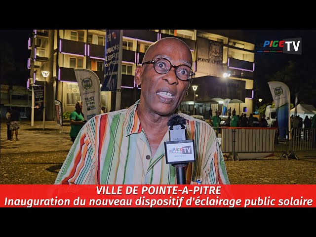 Ville de Pointe-à-Pitre : Inauguration du nouveau dispositif d'éclairage public solaire