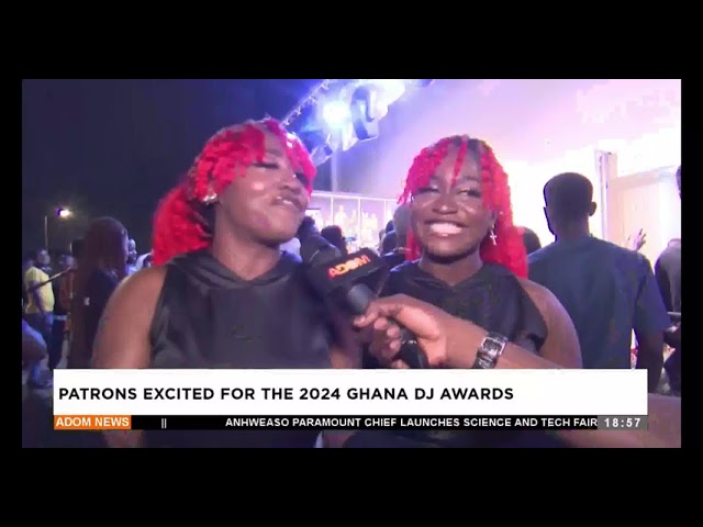 ⁣patrons excited for the 2024 Ghana DJ Awards - Adom TV Evening News (24-07-24)