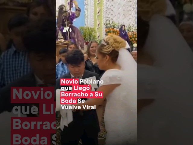 Novio poblano que llegó borracho a su boda se vuelve viral - N+ #Shorts