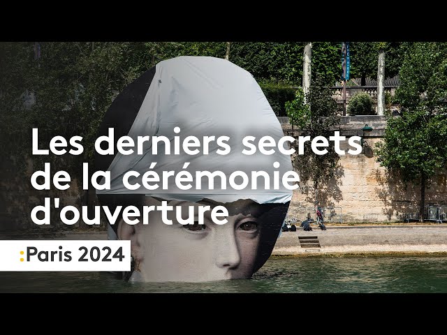 ⁣Paris 2024 : les derniers secrets de la cérémonie d'ouverture
