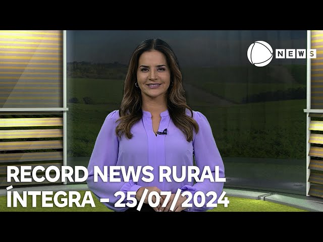 Record News Rural - 25/07/2024