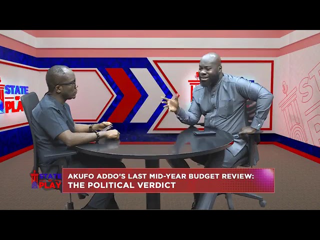 ⁣State Of Play | Akufo Addo's last mid-year budget review: The political verdict