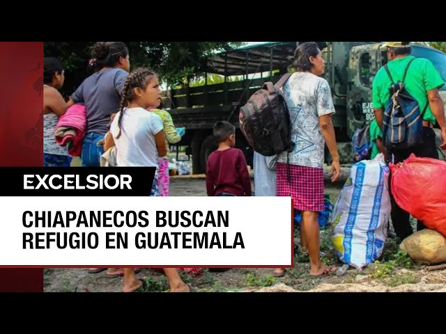 ⁣Chiapanecos huyen a Guatemala por guerra entre cárteles