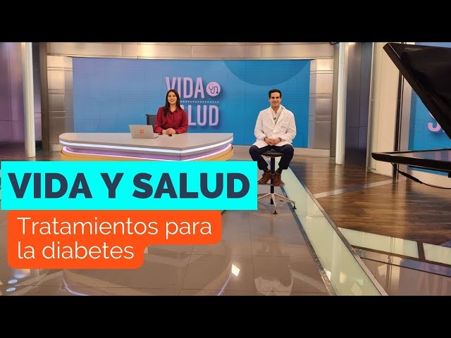 Vida y Salud: Tratamientos para enfrentar la diabetes