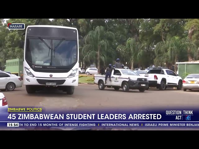 ⁣Zimbabwe Politics | Forty-five Zimbabwean student leaders arrested