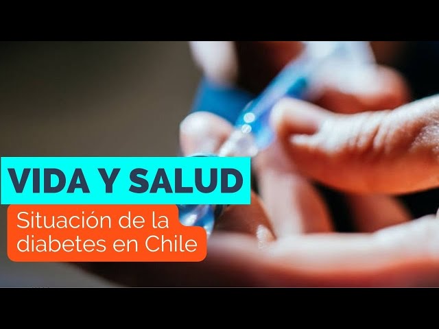 Vida y Salud: La situación de la diabetes en Chile