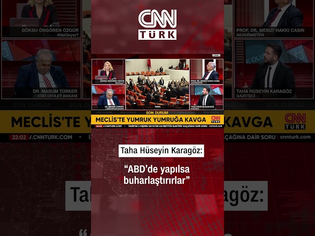 Karagöz'den Meclis'teki Kavga Açıklaması! "Amerikan Kongresi'nde Yapılsa Sizi Bu