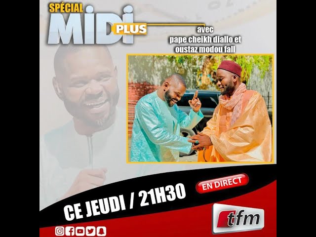 ⁣TFM LIVE  :  #MidiPlus DU 25 Juillet 2024 AVEC PAPE CHEIKH DIALLO & OUSTAZ MODOU FALL