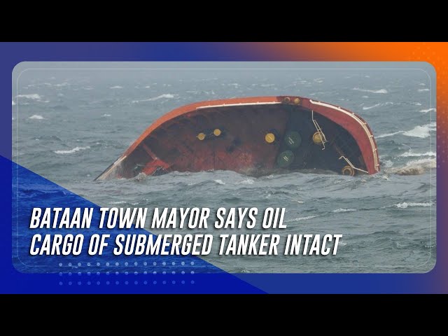 ⁣Bataan town mayor says only fuel of submerged tanker has leaked, oil cargo intact