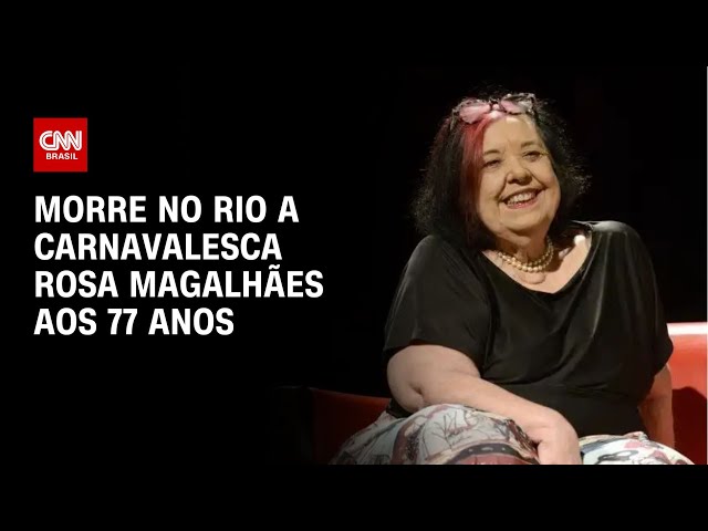 ⁣Morre no Rio a carnavalesca Rosa Magalhães aos 77 anos | CNN NOVO DIA