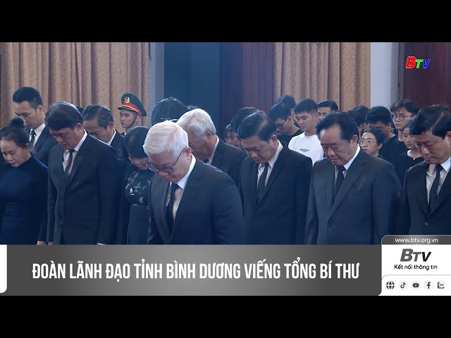 Đoàn lãnh đạo tỉnh Bình Dương viếng Tổng Bí thư Nguyễn Phú Trọng