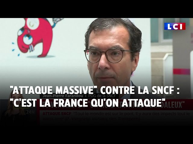 ⁣  "C'est la France qu'on attaque" : Jean-Pierre Farandou, PDG de la SNCF