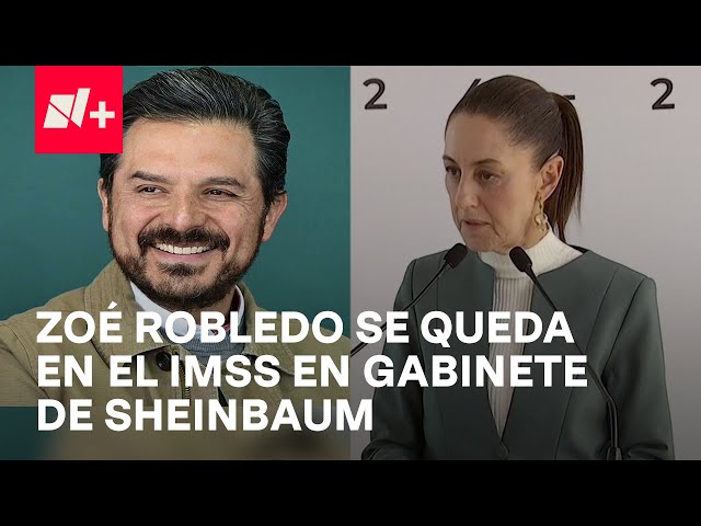 Jueves de Gabinete: Sheinbaum anuncia la permanencia de Zoé Robledo como director del IMSS