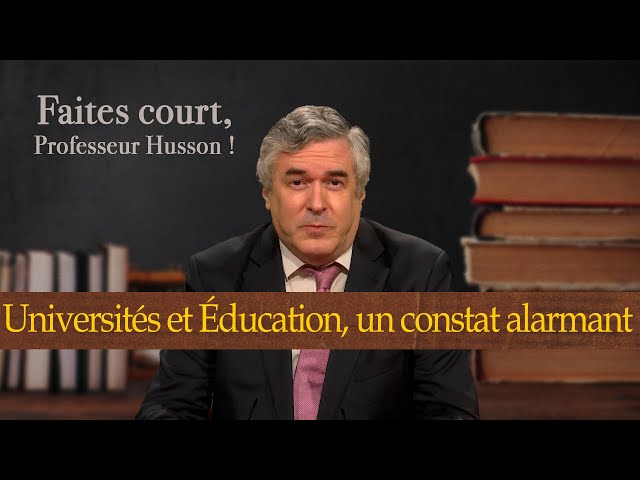 [F. court] Universités et Éducation en France, un constat alarmant - Faites court, professeur Husson
