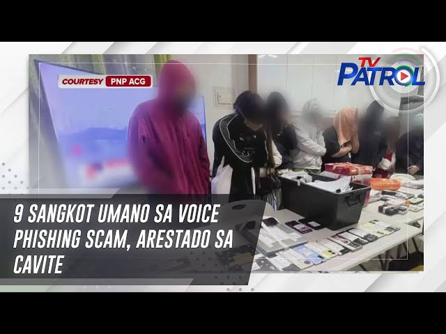 ⁣9 sangkot umano sa voice phishing scam, arestado sa Cavite | TV Patrol