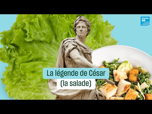 La légende de César (la salade) • FRANCE 24