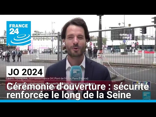 ⁣Cérémonie d'ouverture des JO : sécurité renforcée le long de la Seine • FRANCE 24