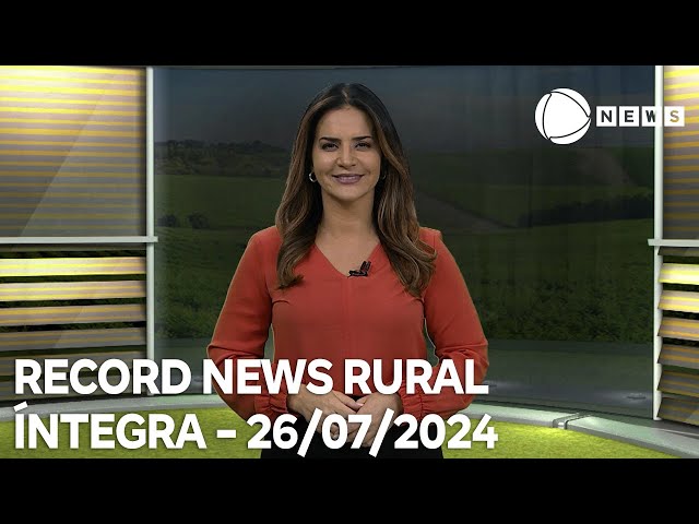 Record News Rural - 26/07/2024