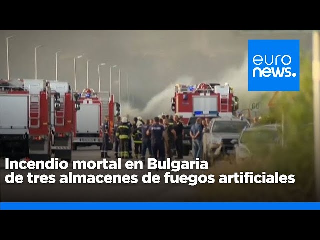 ⁣Al menos un muerto y varios heridos en Bulgaria al arder tres almacenes de fuegos artificiales