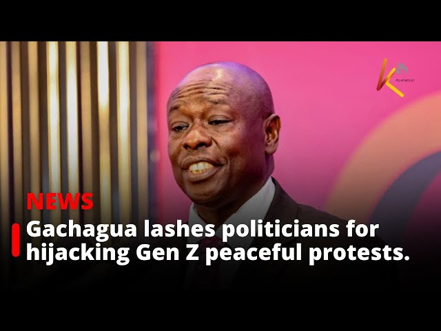 DP Gachagua lashes politicians for hijacking Gen Z peaceful protests.