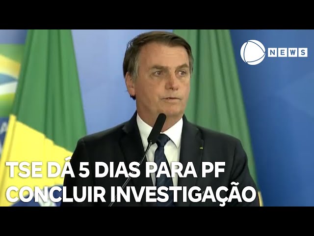 TSE dá cinco dias para PF concluir inquérito que investiga Jair Bolsonaro