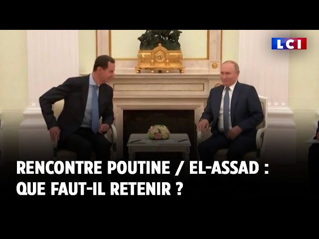 ⁣Rencontre Vladimir Poutine / Bachar El-Assad : que faut-il retenir ?
