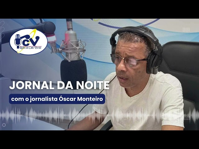 ⁣Jornal da Noite RCV com o jornalista Óscar Monteiro - 26 de Julho 2024