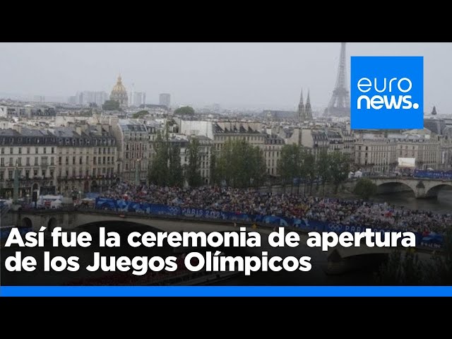 Así fue la ceremonia de inauguración de los Juegos Olímpicos de París 2024