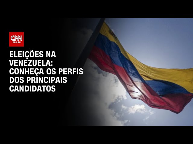 Eleições na Venezuela: Conheça os perfis dos principais candidatos | CNN ARENA