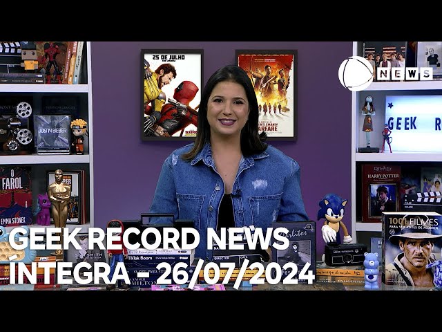Geek Record News – 26/07/2024