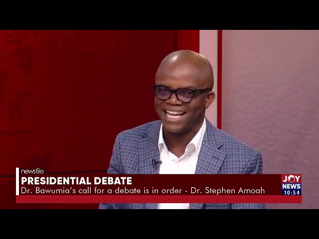 ⁣Dr. Bawumia's calls for a presidential debate is in order - Dr. Stephen Amoah | Newsfile