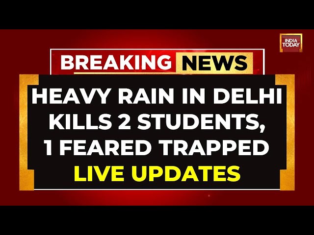 ⁣LIVE | Delhi Monsoon Kills 2 StudentS, 1 Trapped In Coaching Centre, Rescue Ops On| India Today LIVE