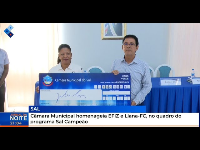 ⁣Câmara Municipal homenageia EFIZ e Llana-FC, no quadro do programa Sal Campeão