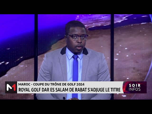 ⁣Coupe du Trône de golf 2024 : Royal Golf Dar Es Salam de Rabat s´adjuge le titre