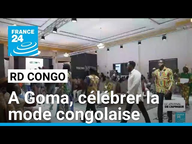 La RD Congo célèbre la mode congolaise à Goma • FRANCE 24