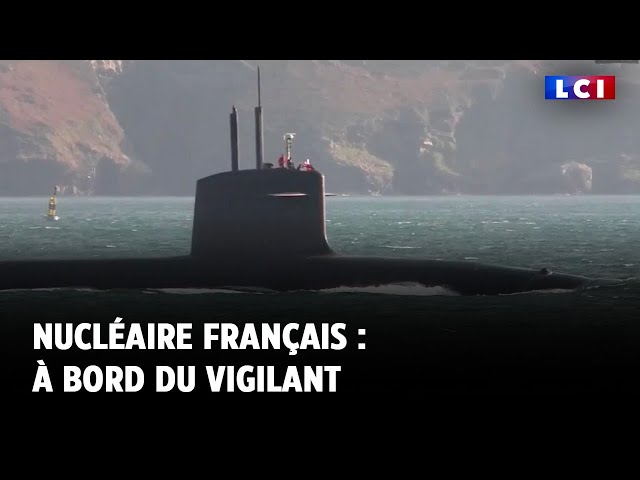 Nucléaire français : à bord du Vigilant