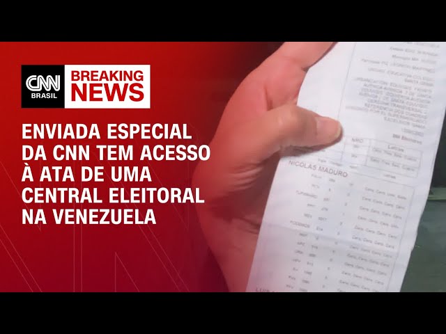 Enviada especial da CNN tem acesso à ata de uma central eleitoral na Venezuela | CNN BRASIL