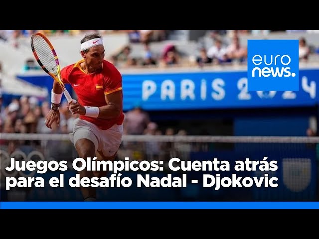 ⁣Juegos Olímpicos de París: Cuenta atrás para el duelo Nadal - Djokovic mientras LeBron James im…