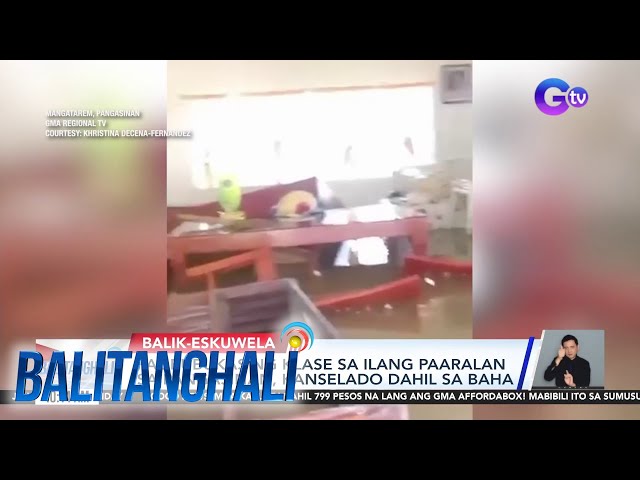 Pagbubukas ng klase sa ilang paaralan sa Pangasinan, kanselado dahil sa baha | Balitanghali