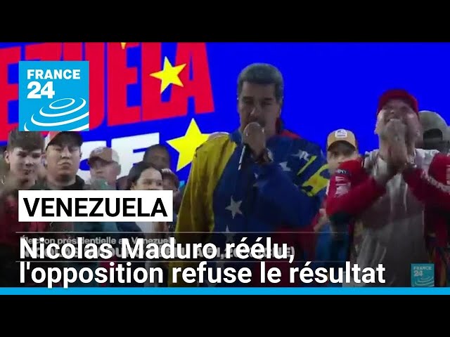 Venezuela : Nicolas Maduro réélu, l'opposition refuse le résultat • FRANCE 24