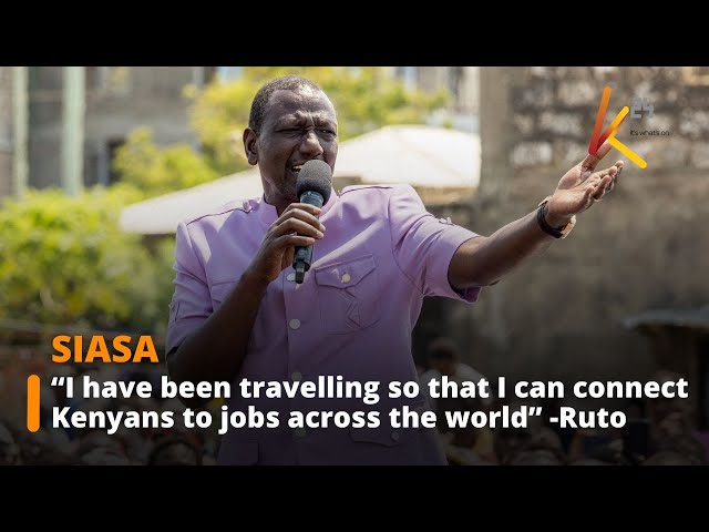 ⁣“I have been travelling so that I can connect Kenyans to jobs in and outside country” -Ruto