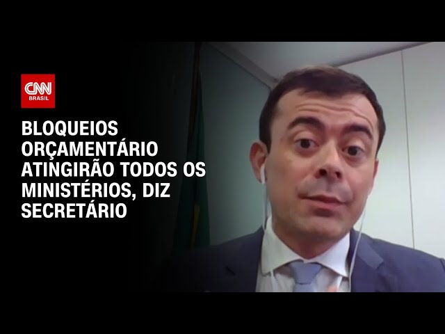 Bloqueios orçamentários atingirão todos os ministérios, diz secretário | BASTIDORES CNN