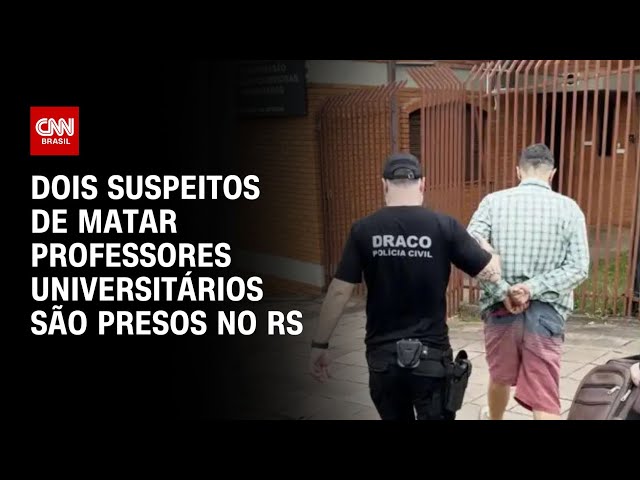 Dois suspeitos de matar professores universitários são presos no RS | CNN ARENA