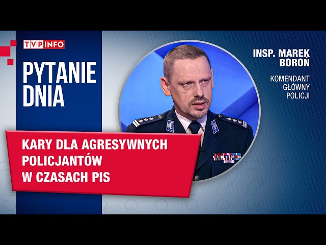 ⁣insp. Marek Boroń: kary dla agresywnych policjantów w czasach PiS | PYTANIE DNIA