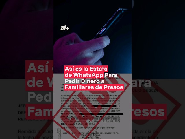 Así es la estafa de WhatsApp para pedir dinero a familiares de presos - N+ #Shorts