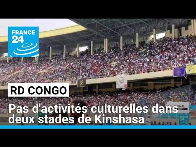 RD Congo : pas d'activités culturelles dans deux stades de Kinshasa après une bousculade mortel