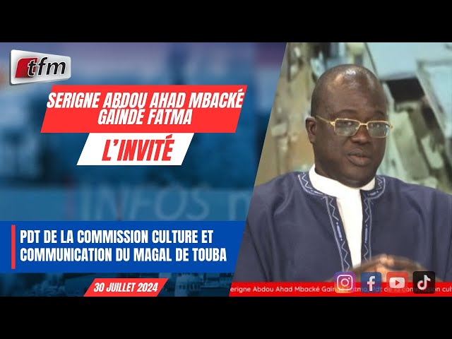 ⁣L'invite d'infos matin en wolof | Serigne Abdou Ahad Mbacké Gaïndé Fatma - 30 juillet 2024