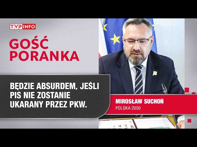 ⁣Mirosław Suchoń: będzie absurdem, jeśli PiS nie zostanie ukarany przez PKW | GOŚĆ PORANKA